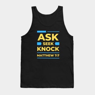 Ask Seek Knock | Matthew 7:7 Tank Top